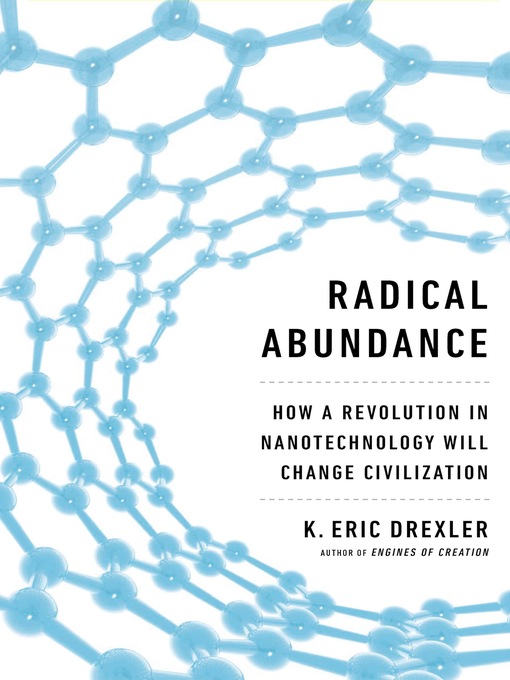 Title details for Radical Abundance by K. Eric Drexler - Available